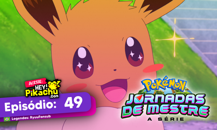 ◓ Anime Pokémon Journeys (Pokémon Jornadas de Mestre) • Episódio 49: Chloe  e a Eevee Muito Misteriosa!